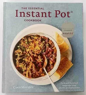 THE ESSENTIAL INSTANT POT COOKBOOK - Coco Morante